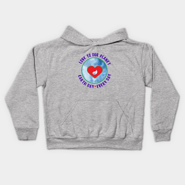 Love to Our Planet - Earth Day Every Day Kids Hoodie by Rebecca Abraxas - Brilliant Possibili Tees